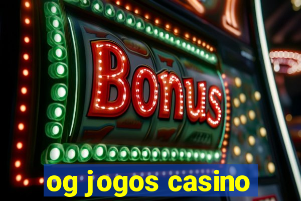 og jogos casino